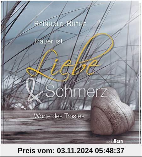 Trauer ist Liebe und Schmerz: Worte des Trostes