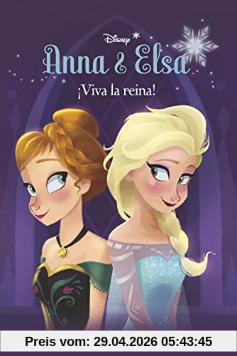 Frozen. Anna y Elsa : ¡viva la reina! (Disney. Frozen)