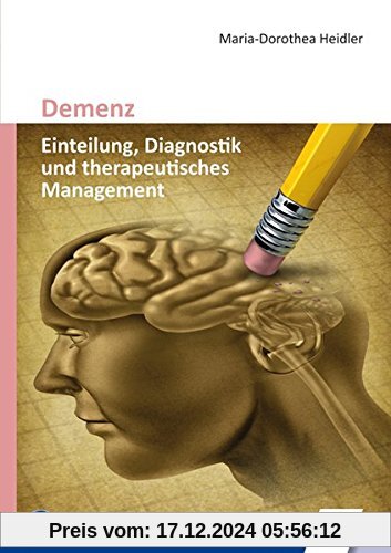 Demenz: Einteilung, Diagnostik und therapeutisches Management