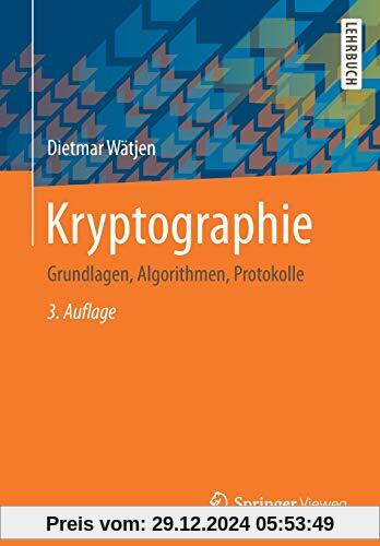 Kryptographie: Grundlagen, Algorithmen, Protokolle