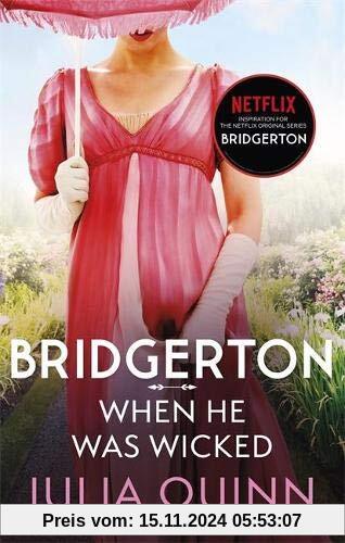 Bridgerton: When He Was Wicked (Bridgertons Book 6): Inspiration for the Netflix Original Series Bridgerton (Bridgerton 