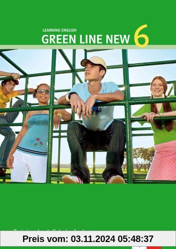 Green Line New - Ausgabe Bayern 10. Klasse. Englisches Unterrichtswerk für Gymnasien: Green Line New 6. Trainingsbuch Sc