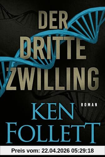 Der dritte Zwilling: Roman. Wenn gewissenlose Forscher in ihrem Labor Gott spielen ... Der brisante Gentechnik-Thriller des Weltbestseller-Autors