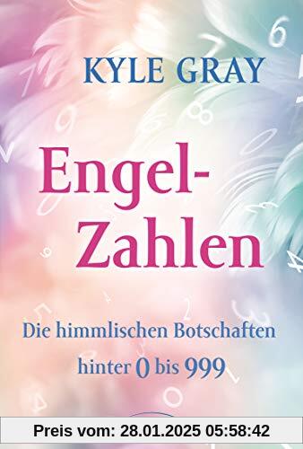 Engel-Zahlen: Die himmlischen Botschaften hinter 0 bis 999