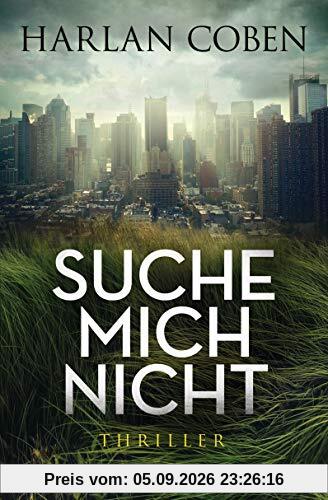 Suche mich nicht: Thriller