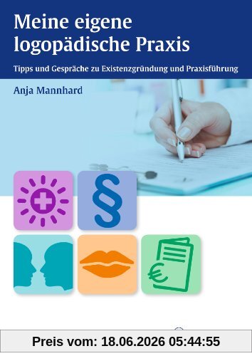 Anja Mannhard Meine Eigene Logopädische Praxis, Tipps Und Gespräche Zu Existenzgründung Und Praxisführung
