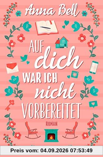 Auf dich war ich nicht vorbereitet: Roman