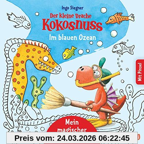 Der kleine Drache Kokosnuss – Mein magischer Wasser-Malspaß - Im blauen Ozean: Ab 4 Jahren – Mit beiliegendem Pinsel (Die Drache-Kokosnuss-Mein-Magischer-Malspaß, Band 1)