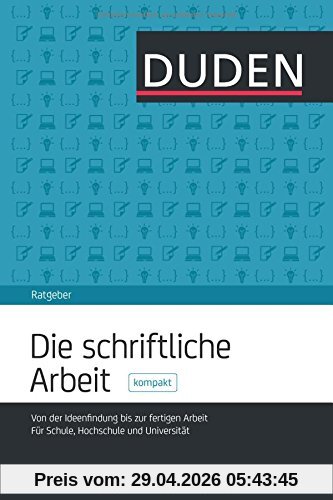 Duden Ratgeber - Die schriftliche Arbeit kompakt