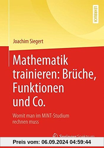 Mathematik trainieren: Brüche, Funktionen und Co.: Womit man im MINT-Studium rechnen muss