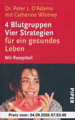 4 Blutgruppen. Vier Strategien für ein gesundes Leben. Mit Rezeptteil