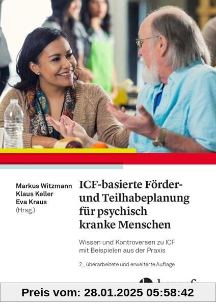 ICF-basierte Förder- und Teilhabeplanung für psychisch kranke Menschen: Wissen und Kontroversen zu ICF mit Beispielen au