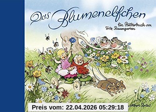 Das Blumenelfchen: Ein Bilderbuch von Fritz Baumgarten