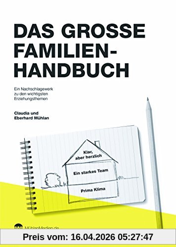 Das große Familien-Handbuch: Ein Nachschlagewerk zu den wichtigsten Erziehungsthemen