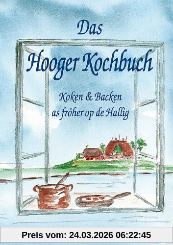 Das Hooger Kochbuch: Koken & Backen as fröher op de Hallig