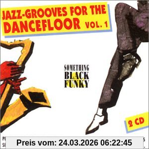 Jazz-Grooves for the Dancefloor Vol. 1 - Something Black and Funky
