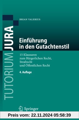 Einführung in den Gutachtenstil: 15 Klausuren zum Bürgerlichen Recht, Strafrecht und Öffentlichen Recht (Tutorium Jura)