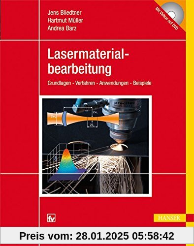 Lasermaterialbearbeitung: Grundlagen - Verfahren - Anwendungen - Beispiele