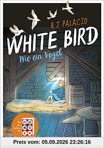 White Bird - Wie ein Vogel (Graphic Novel): Von der Erfolgsautorin von Wunder