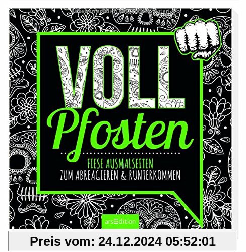 Vollpfosten: Fiese Ausmalseiten zum Abreagieren & Runterkommen (Malprodukte für Erwachsene)