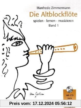 Die Altblockflöte 1: Spielen - lernen - musizieren