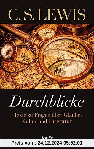 Durchblicke: Texte zu Fragen über Glauben, Kultur und Literatur