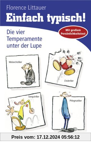 Einfach typisch!: Die vier Temperamente unter der Lupe