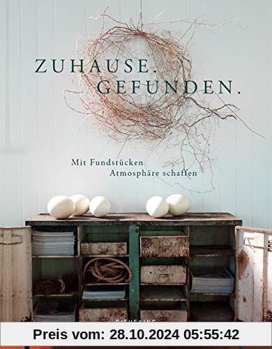 Zuhause. Gefunden. | Mit Fundstücken Atmosphäre schaffen