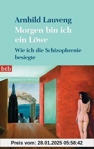 Morgen bin ich ein Löwe: Wie ich die Schizophrenie besiegte