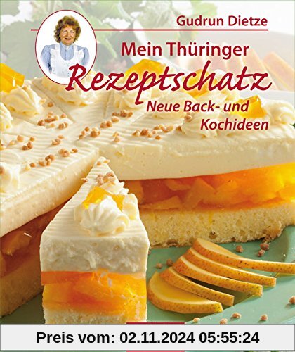 Mein Thüringer Rezeptschatz: Neue Back- und Kochideen