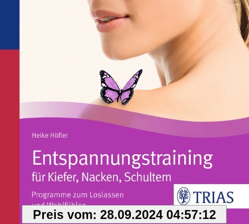 Entspannungstraining für Kiefer, Nacken, Schultern: Programme zum Loslassen und Wohlfühlen