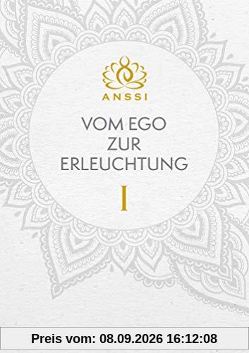 Vom Ego zur Erleuchtung: I