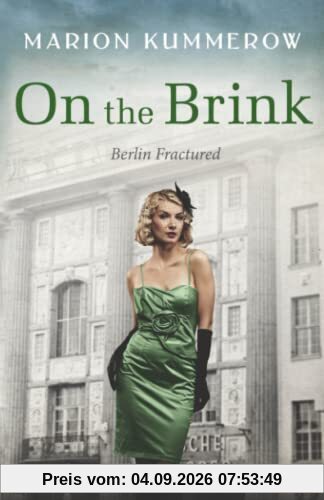 On the Brink: A Gripping Page-Turner of Post WWII-Germany: A Gripping Post World War Two Historical Novel (Berlin Fractured, Band 2)