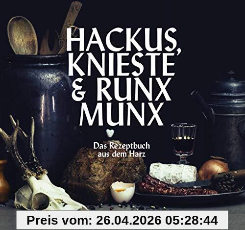 HACKUS KNIESTE & RUNX MUNX: Das Rezeptbuch aus dem Harz