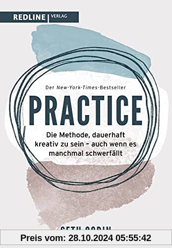 Practice: Die Methode, dauerhaft kreativ zu sein – auch wenn es manchmal schwerfällt