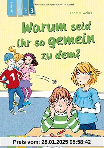 Warum seid ihr so gemein zu dem? - Lesestufe 3