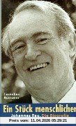 Ein Stück menschlicher: Johannes Rau. Die Biografie