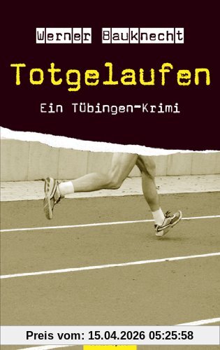 Totgelaufen - Ein Tübingen-Krimi