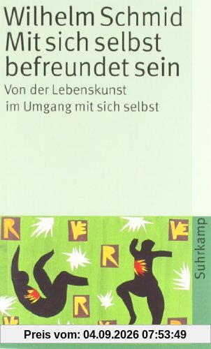 Mit sich selbst befreundet sein: Von der Lebenskunst im Umgang mit sich selbst (suhrkamp taschenbuch)