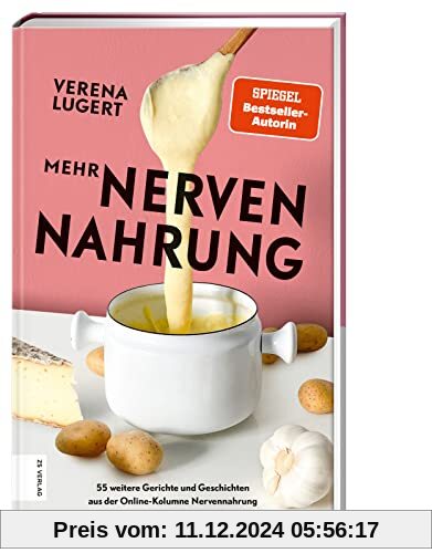 Mehr Nervennahrung: 55 weitere Gerichte und Geschichten aus der Erfolgs-Kolumne