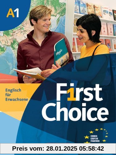 First Choice: A1 - Kursbuch: Mit Magazine CD, Classroom CD, Phrasebook: Europäischer Refenrenzrahmen