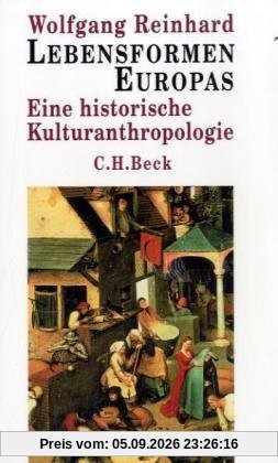 Lebensformen Europas: Eine historische Kulturanthropologie