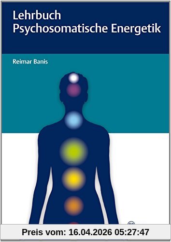 Lehrbuch Psychosomatische Energetik