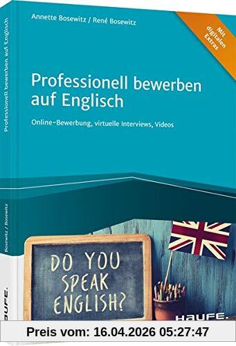 Professionell bewerben auf Englisch: Schritt für Schritt zum Traumjob im In- und Ausland (Haufe Fachbuch)