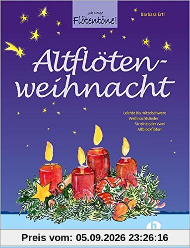 Altflötenweihnacht: Leichte bis mittelschwere Weihnachtslieder für eine oder zwei Altblockflöten.