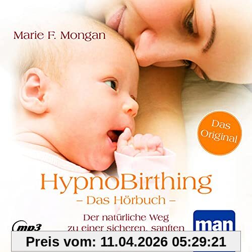 HypnoBirthing. Das Hörbuch: Der natürliche Weg zu einer sicheren, sanften und leichten Geburt