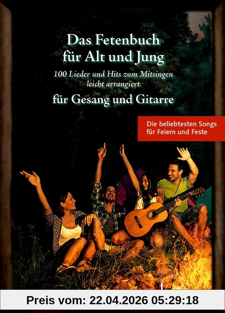 Das Fetenbuch für Alt und Jung: 100 Lieder und Hits zum Mitsingen, leicht arrangiert für Gesang und Gitarre. Gesang und Gitarre. Liederbuch. (Liederbücher für Alt und Jung)