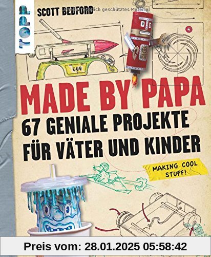 Made by Papa: 67 geniale Projekte für Väter und Kinder