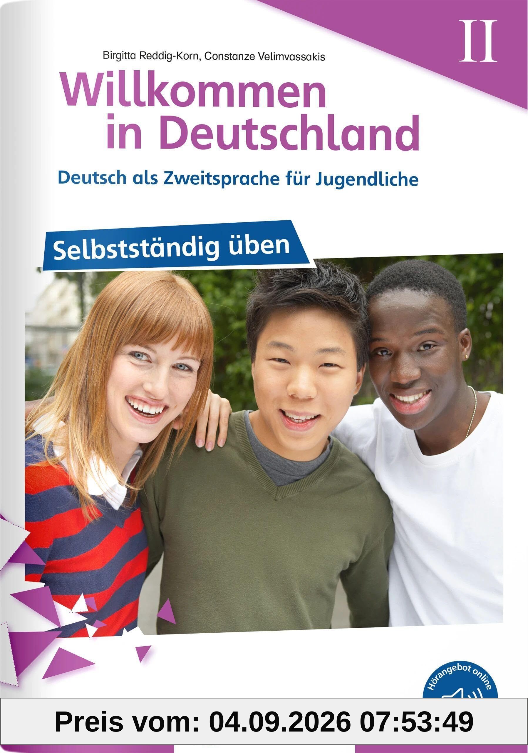 Willkommen in Deutschland – Deutsch als Zweitsprache für Jugendliche – Selbstständig üben II