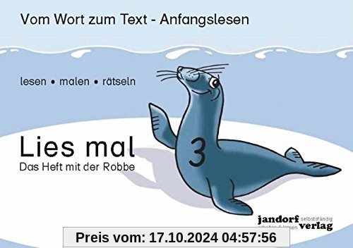 Lies mal 3 - Das Heft mit der Robbe: Vom Wort zum Text - Anfangslesen